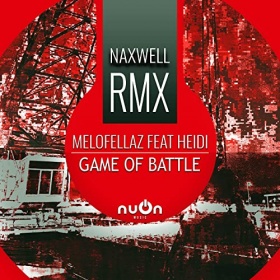 MELOFELLAZ FEAT. HEIDI - GAME OF BATTLE (NAXWELL RMX)